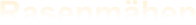 Rasenm�hen
